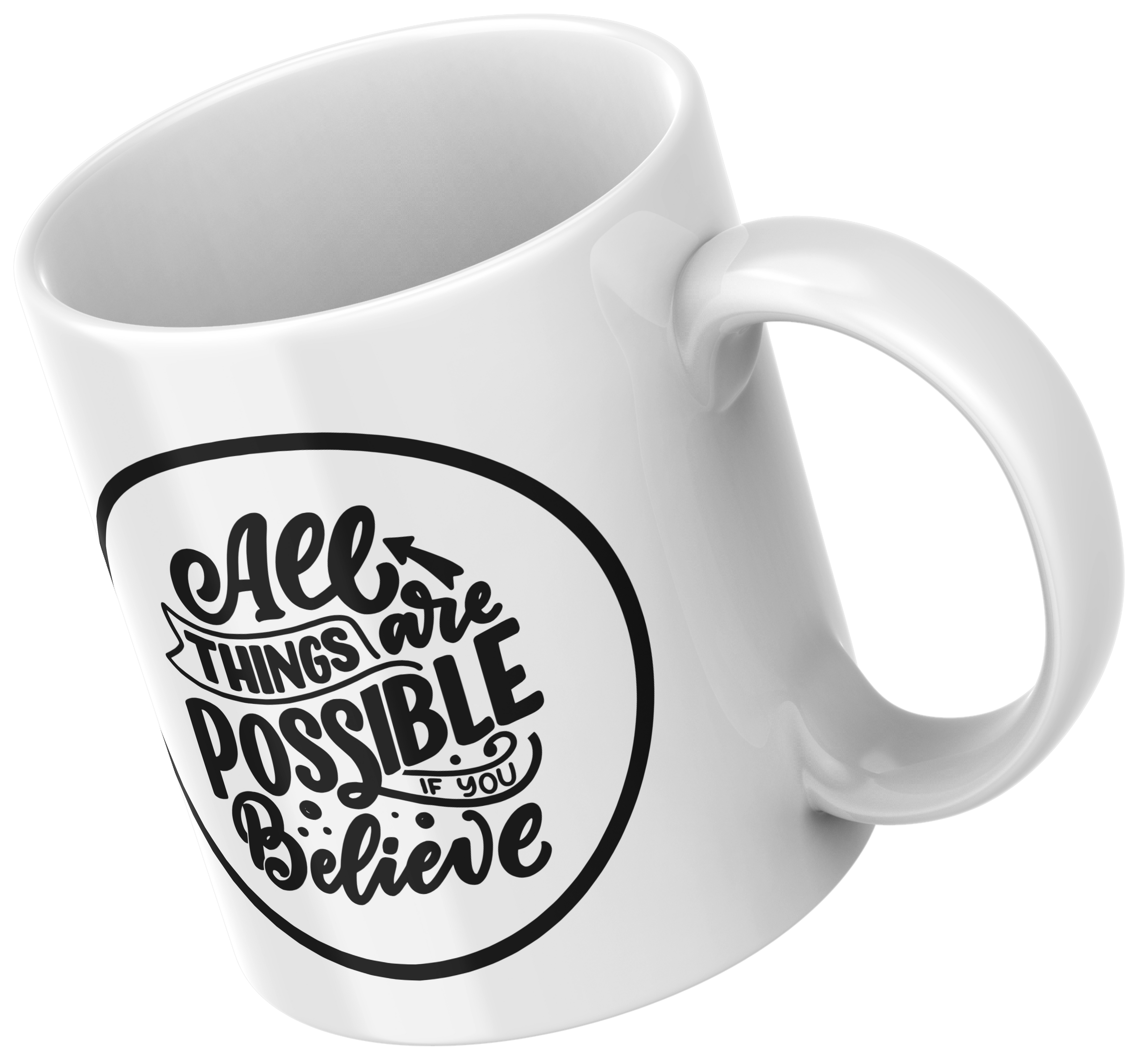 Printed Mug - All Things Are Possible If You Believe