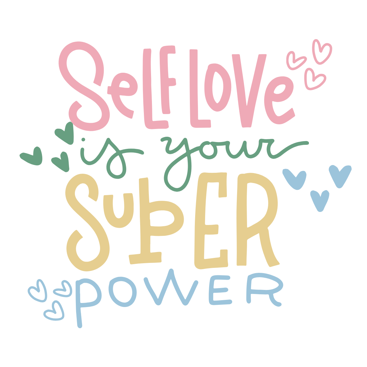 Printed Mug -Self Love Is Your Super Power